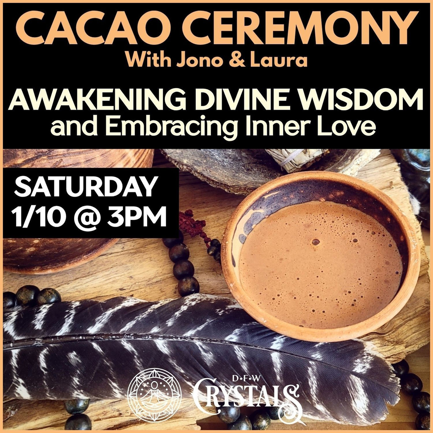 Awakening Divine Wisdom and Embracing Inner Love - Cacao Ceremony & Sound Bath - January 10th @ 3pm
