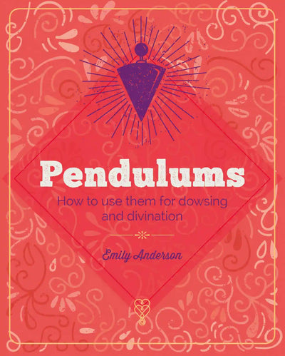 Essential Book of Pendulums: Divine Everyday Healing Answers: UK Hardback