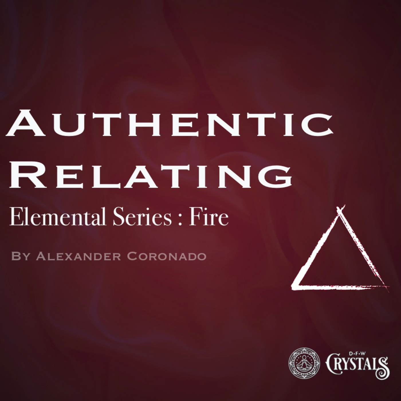 Authentic Relating: Fire - Sept 14- 5p