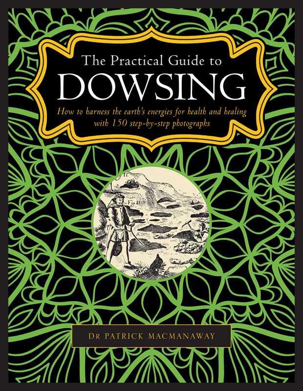 Practical Guide to Dowsing by Dr. Patrick MacManaway: Hardcover; 96 pages / English