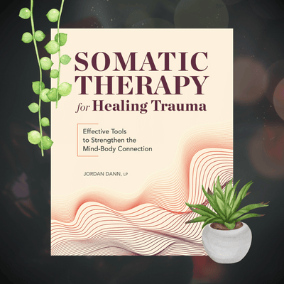 Somatic Therapy for Healing Trauma