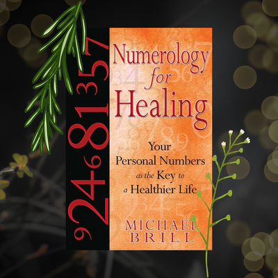 Numerology for Healing by Michael Brill: Paperback; 176 pages / English