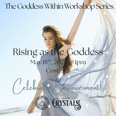 Rising as the Goddess - May 18