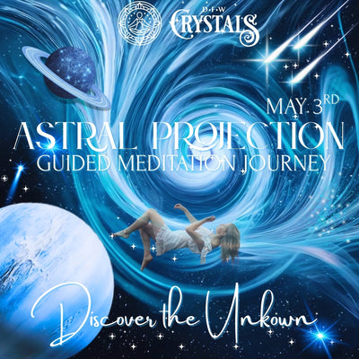 Guided Astral Projection Meditation Experience -  May 3