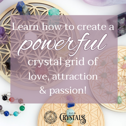 Manifest Your Dreams: Attraction, Love & Passion Crystal Gridding Workshop