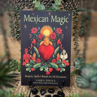 Mexican Magic: Brujeria, Spells, & Rituals for All Occasions
