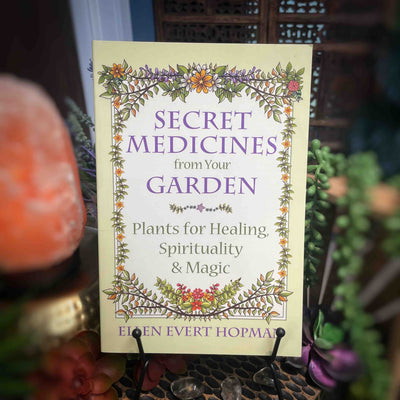 Secret Medicines from Your Garden by Ellen Evert Hopman: Paperback; 384 pages / English