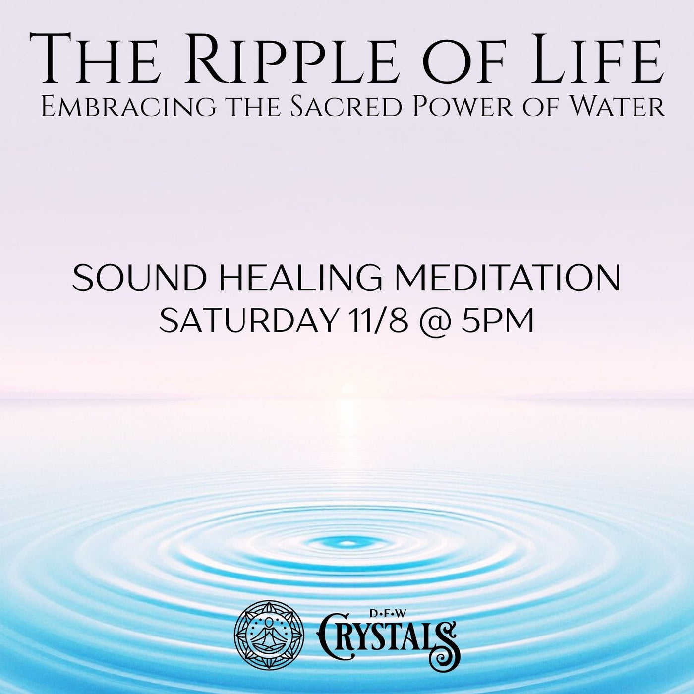 The Ripple of Life: Sound Healing Meditation  - Nov 8th @ 5pm