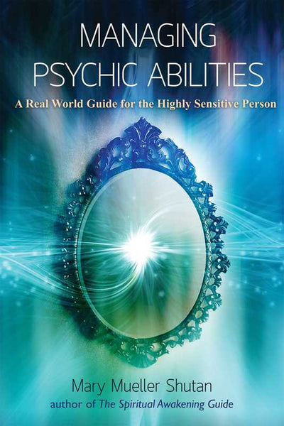 Managing Psychic Abilities by Mary Mueller Shutan: Paperback; 160 pages / English