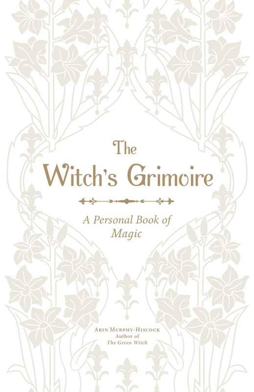 Grimoire by Arin Murphy-Hiscock: Hardcover; 256 pages / English