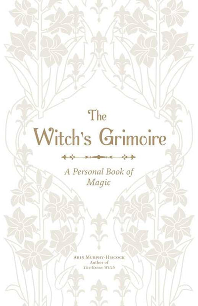 Grimoire by Arin Murphy-Hiscock: Hardcover; 256 pages / English