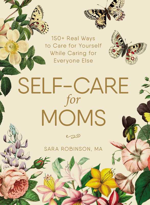 Self-Care for Moms by Sara Robinson: Hardcover; 192 pages / English