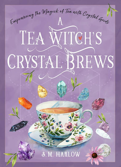 A Tea Witch’s Crystal Brews (Hardcover, Full Color)