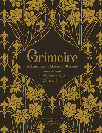 Grimoire by Arin Murphy-Hiscock: Hardcover; 256 pages / English