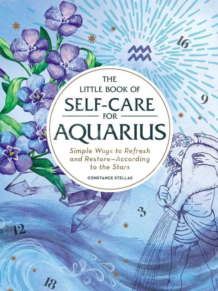 Little Book Of Self-Care For Aquarius By Constance Stellas: Hardcover; 160 Pages / English