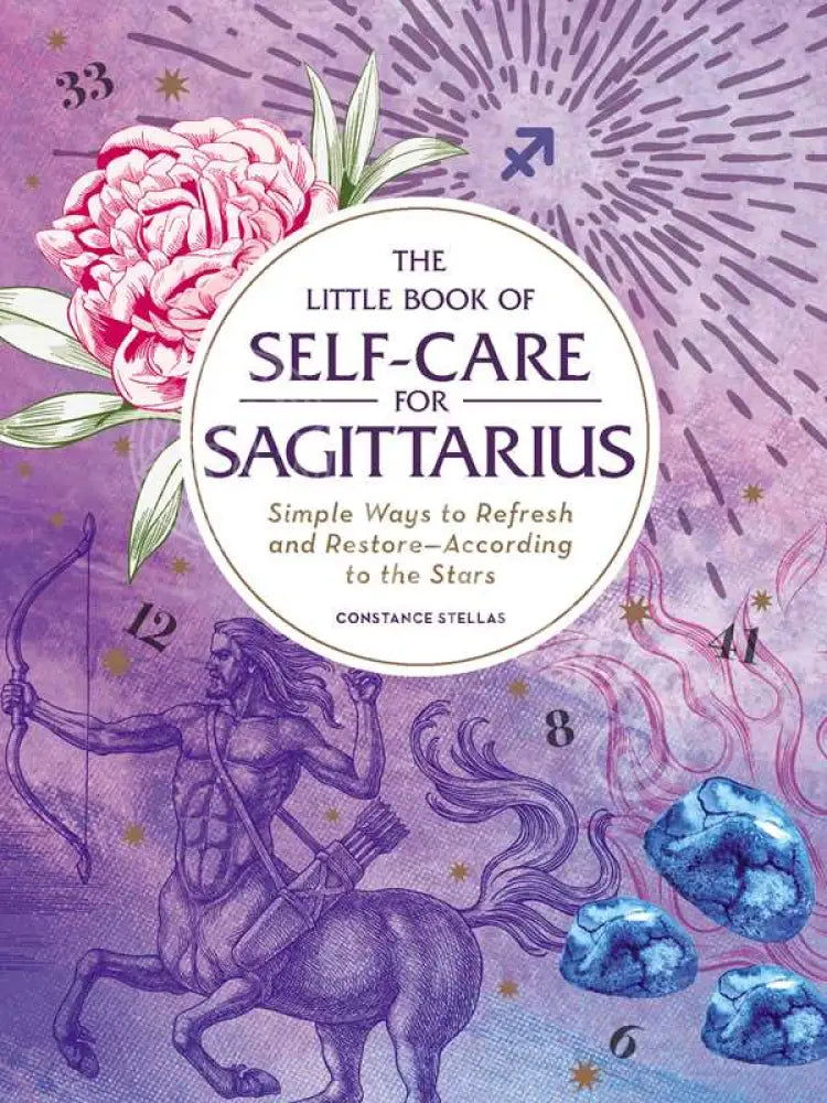 Little Book Of Self-Care For Sagittarius By Constance Stellas: Hardcover; 160 Pages / English