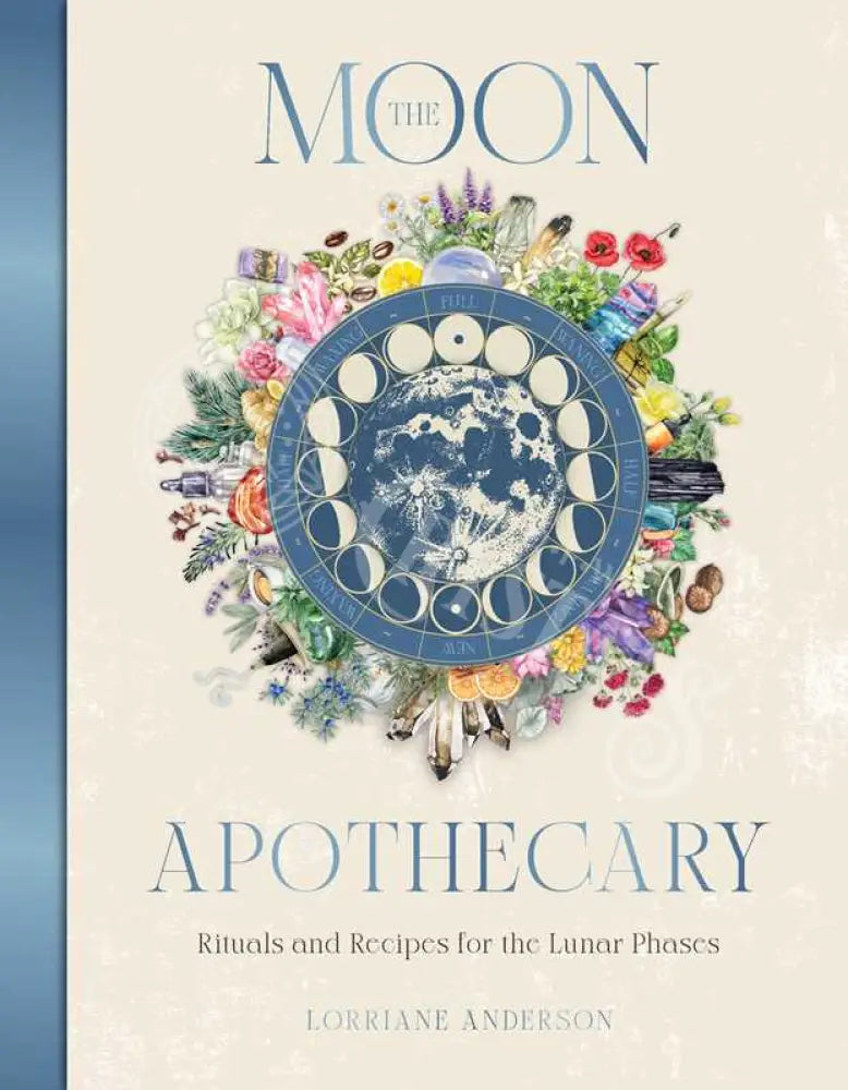 Moon Apothecary By Lorriane Anderson: Hardcover; 272 Pages / English