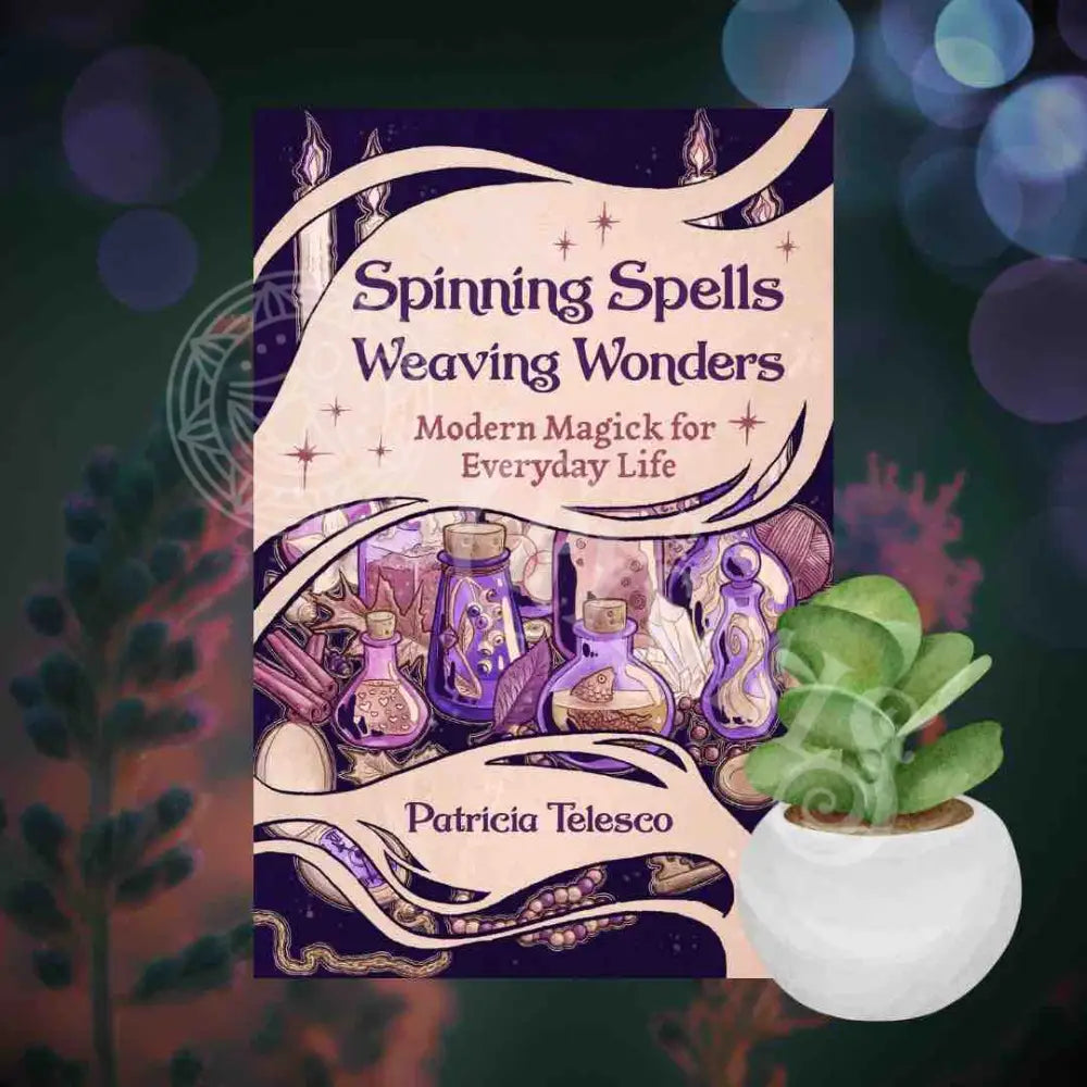 Spinning Spells Weaving Wonders:modern Magick For Everyday Books - Witchcraft