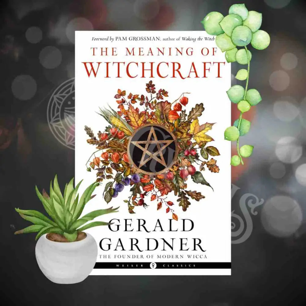 The Meaning Of Witchcraft-Weiser Classics Series Books - Witchcraft